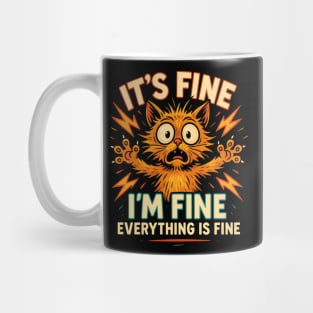 It’s Fine I’m Fine Everything Is Fine – Funny Cat Stress Mug